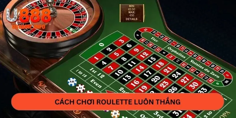 Các bước cách chơi Roulette luôn thắng siêu dễ