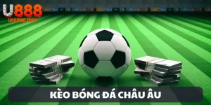 Kèo bóng đá châu Âu