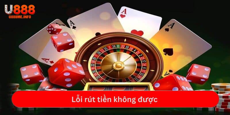 Lỗi rút tiền tại nền tảng không được