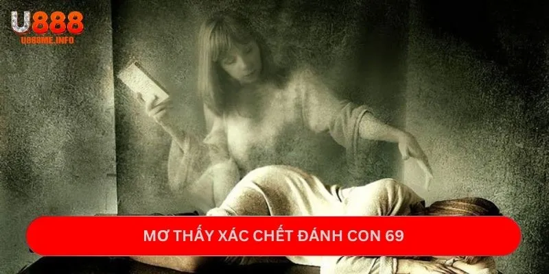 Mơ thấy xác chết đánh con 69