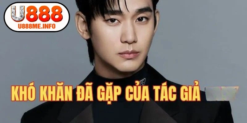 Tác giả U888 chia sẻ về những khó khăn đã gặp phải
