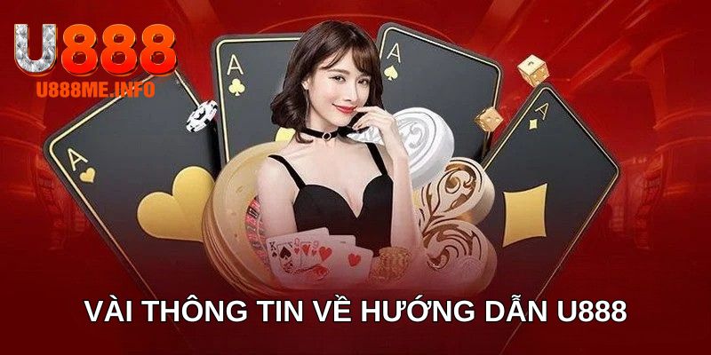 Vài thông tin về hướng dẫn U888