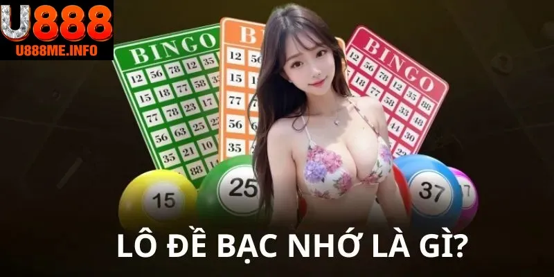 Tìm hiểu lô đề bạc nhớ là gì?